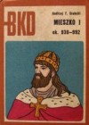 Mieszko I ok. 930-992 - Andrzej Feliks Grabski