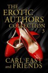 The Erotic Authors Collection 3 - Carl East, P.J. Adams, Saffron Sands, Lexi Lane, Victoria Wessex, Jade K. Scott