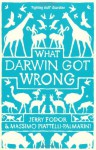 What Darwin Got Wrong - Jerry A. Fodor, Massimo Piattelli-Palmarini