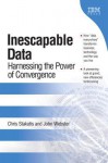 Inescapable Data: Harnessing the Power of Convergence (Paperback) - Chris Stakutis, John Webster