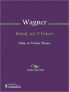 Rienzi, act 5: Prayer - Richard Wagner