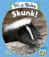 It's a Baby Skunk! - Kelly Doudna