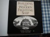 Building the wooden fighting ship - James Dodds, James Moore