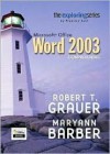 Exploring Microsoft Office Word 2003 Comprehensive- Adhesive Bound - Robert T. Grauer, Maryann Barber