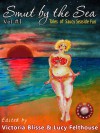 Smut by the Sea: Tales of Saucy Seaside Fun - Lucy Felthouse, Victoria Blisse, M.A. Stacie, Lily Harlem, Tamsin Flowers, Tabitha Rayne, Heidi Champa, Cassandra Dean, Cynthia Richards, Tanith Davenport, Lexie Bay, Justine Elyot, Slave Nano, K.D. Grace