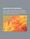 Bandas Da Espanha: Il Divo, La Quinta Estaci N, M Go de Oz, El Sue O de Morfeo, Amaral, El Ltimo de La Fila, Extremoduro, Milladoiro - Source Wikipedia