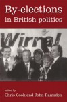 By-Elections in British Politics - Dr Chris Cook, Chris Cook, John Ramsden
