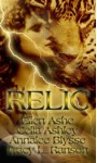 Relic - Ellen Ashe, Celia Ashley, Annalee Blysse, Tracy L. Ranson