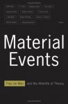Material Events: Paul de Man and the Afterlife of Theory - Tom Cohen, Tom Cohen, Barbara Cohen, J. Hillis Miller