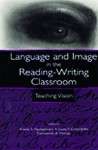 Language And Image In The Reading Writing Classroom: Teaching Vision - Kristie S. Fleckenstein