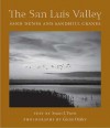 The San Luis Valley: Sand Dunes and Sandhill Cranes - Susan J. Tweit, Glenn Oakley