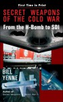 Secret Weapons of the Cold War - Bill Yenne