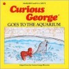 Curious George Goes to the Aquarium - Margret Rey, H.A. Rey, Alan J. Shalleck