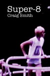 Super-8 - Craig Smith