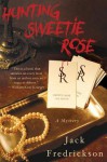 Hunting Sweetie Rose: A Mystery - Jack Fredrickson
