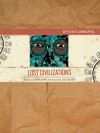 Mysteries Unwrapped: Lost Civilizations - Sharon Linnea, Josh Cochran