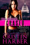 Chased: A Titan Novella - Cristin Harber
