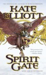 Spirit Gate: Book One of Crossroads - Kate Elliott