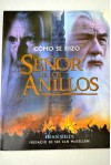 Como Se Hizo: El Senor de los Anillos = How the Lord of the Rings Was Produced - Brian Sibley