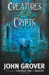 Creatures and Crypts - John Grover