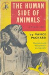The Human Side of Animals - Vance Packard