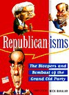 Republican-Isms: The Bloopers and Bombast of the Grand Old Party - Nick Bakalar