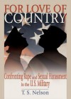 For Love of Country: Confronting Rape and Sexual Harassment in the U.S. Military - Terri Spahr Nelson