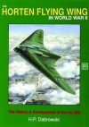 The Horten Flying Wing in World War - David Johnston