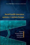 Social Health Insurance Systems in Western Europe [Electronic Resource] - Richard Saltman, Josep Figueras, Richard C. Busse