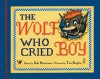 The Wolf Who Cried Boy - Bob Hartman, Tim Raglin