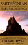 The Southwest: New Mexico and Arizona (The Smithsonian Guides to Natural America) - Jake Page