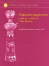 Material Engagements: Studies in Honour of Colin Renfrew - Neil Brodie, Catherine Hills, N. Brodie