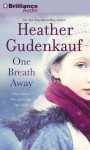One Breath Away - Heather Gudenkauf, Susan Ericksen