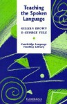 Teaching the Spoken Language: An Approach Based on the Analysis of Conversational English - Gillian Brown, George Yule