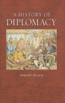 A History of Diplomacy - Jeremy Black