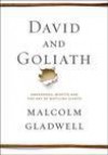 David and Goliath: The Triumph of the Underdog - Malcolm Gladwell