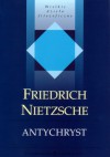 Antychryst - Friedrich Nietzsche