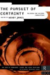 The Pursuit of Certainty: Religious and Cultural Formulations - Wendy James