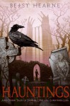 Hauntings: And Other Tales of Danger, Love, and Sometimes Loss - Betsy Hearne