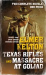 Texas Rifles and Massacre at Goliad - Elmer Kelton