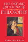 The Oxford Dictionary of Philosophy - Simon Blackburn