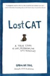 Lost Cat: A True Story of Love, Desperation, and GPS Technology - Caroline Paul