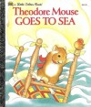 Theodore Mouse Goes to Sea - Michaela Muntean, Lucinda McQueen