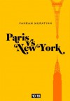 Paris vs New York - Vahram Muratyan