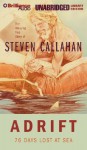 Adrift: 76 Days Lost at Sea - Steven Callahan