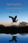 Spirituality: What It Is and Why It Matters - Roger S. Gottlieb