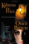 Once Bitten - Kalayna Price