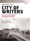 A City of Writers: Dublin's Authors and Where They Lived - Brendan Lynch