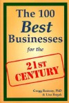 The 100 Best Businesses for the 21st Century - Gregg A. Ramsay, Lisa Rogak