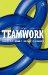 Teamwork: How To Build Relationships - Gordon Jones, Rosemary Jones, Grodon Jones